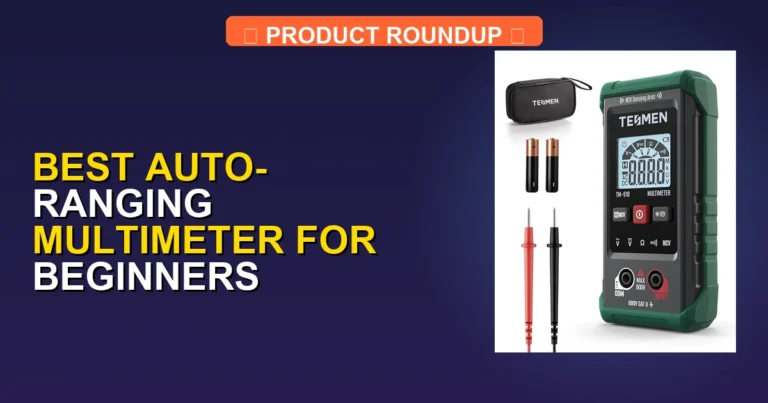 7 Best Auto-Ranging Multimeters for Beginners: Expert Top Picks