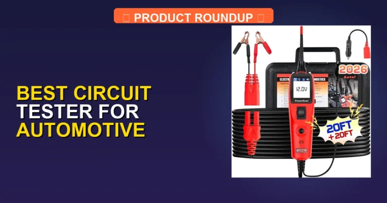 7 Best Circuit Tester for Automotive: Expert Picks for Top Quality