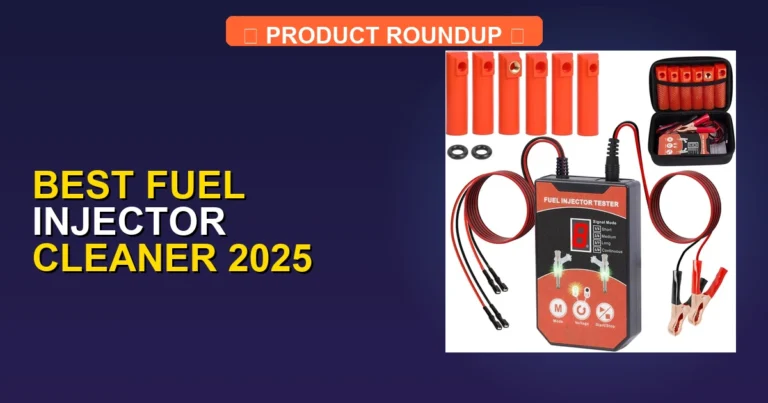 7 Best Fuel Injector Cleaners of 2025: Expert Picks for Peak Perfor…