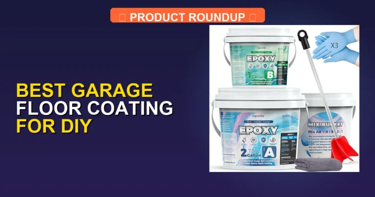 5 Best Garage Floor Coating For Diy: Expert Picks for a Professiona…