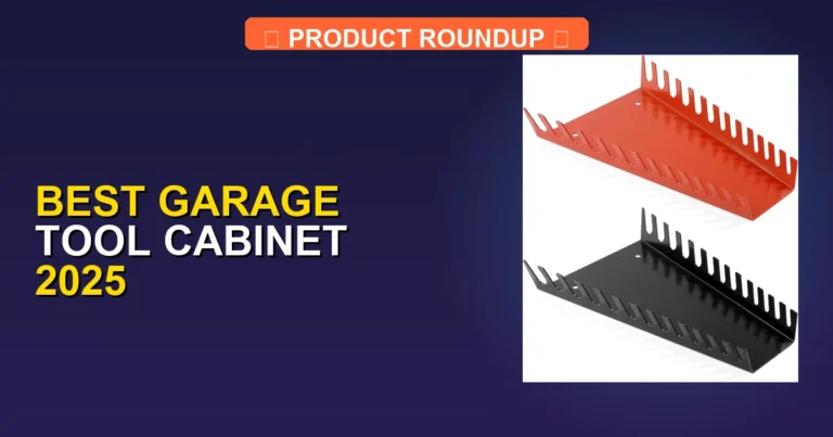 5 Best Garage Tool Cabinets 2025: Expert Reviews & Quality Picks