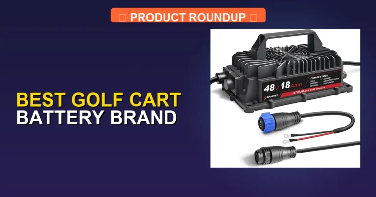 5 Best Golf Cart Battery Brands: Expert Reviews and Top Picks