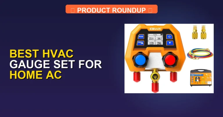 5 Best HVAC Gauge Sets for Home AC: Expert-Tested for Accuracy