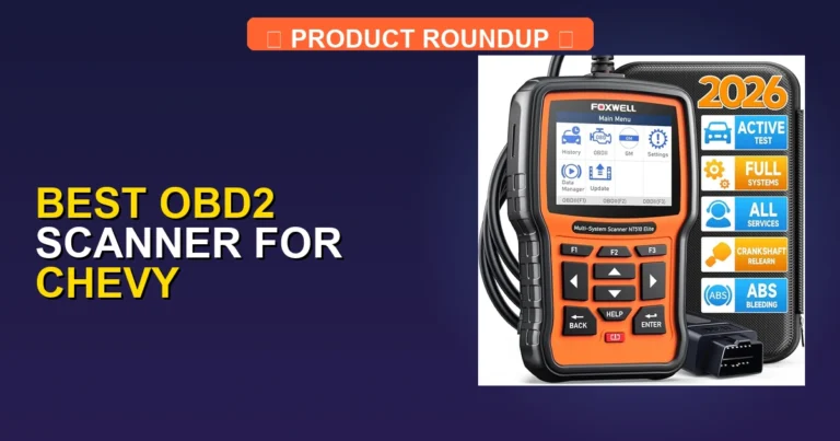 7 Best OBD2 Scanners for Chevy: Expert Picks for Reliable Diagnostics