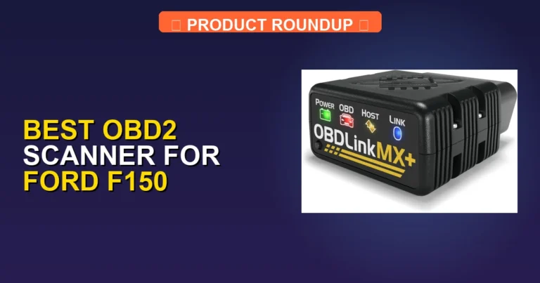 7 Best OBD2 Scanners for Ford F150: Expert-Tested Diagnostic Tools