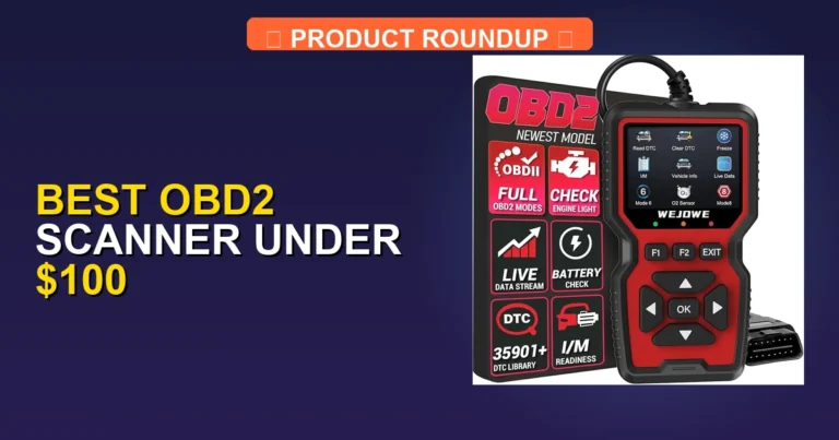 7 Best OBD2 Scanners Under $100: Expert Picks for Reliable Diagnostics