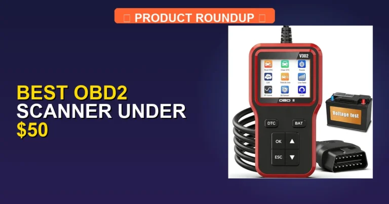 7 Best OBD2 Scanners Under $50: Expert-Tested Quality Picks