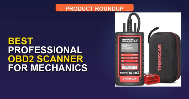 7 Best Professional OBD2 Scanners for Mechanics: Expert Quality Picks