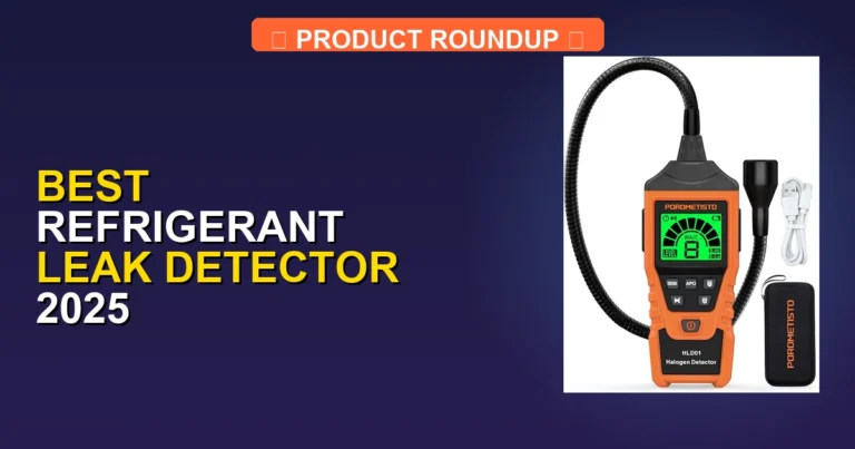 5 Best Refrigerant Leak Detectors 2025: Expert Picks for Quality an…
