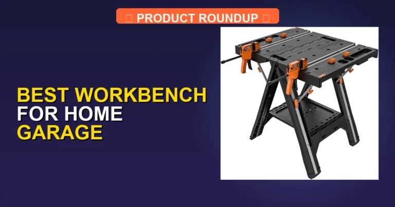 5 Best Workbench for Home Garage Picks for Quality and Durability