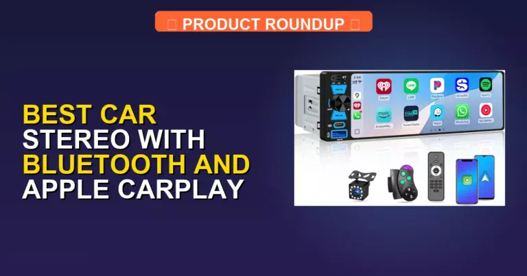 7 Best Car Stereos with Bluetooth and Apple CarPlay: Expert Top Picks