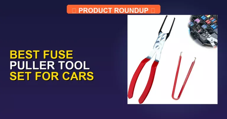 7 Best Fuse Puller Tool Sets for Cars: Expert Picks for Quality Rep…