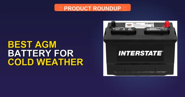 7 Best AGM Batteries for Cold Weather: Top Expert Picks for Winter