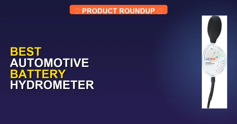 7 Best Automotive Battery Hydrometers: Expert Picks for Precision T…
