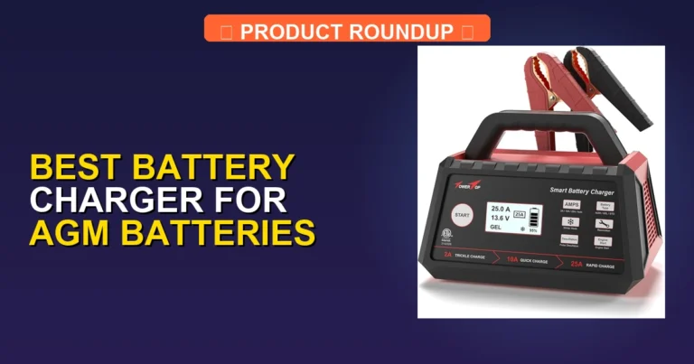 7 Best Battery Chargers for AGM Batteries: Expert Picks for Reliabl…