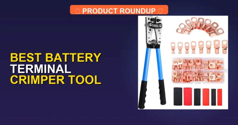 7 Best Battery Terminal Crimper Tools for Professional-Grade Results