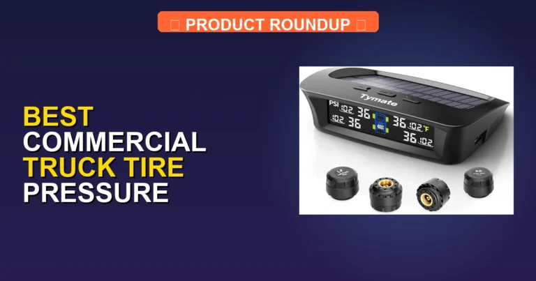 7 Best Commercial Truck Tire Pressure Monitor Systems: Expert Picks…