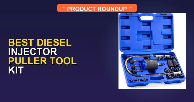 7 Best Diesel Injector Puller Tool Kits: Expert Picks for Top Quality