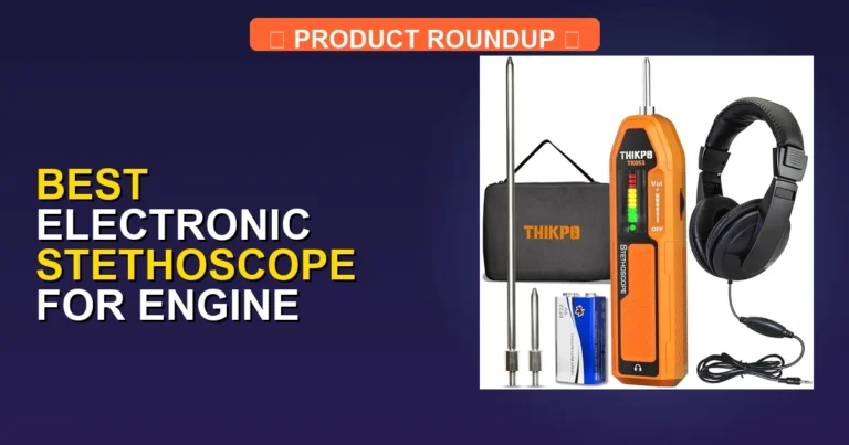 7 Best Electronic Stethoscopes for Professional Engine Diagnostics
