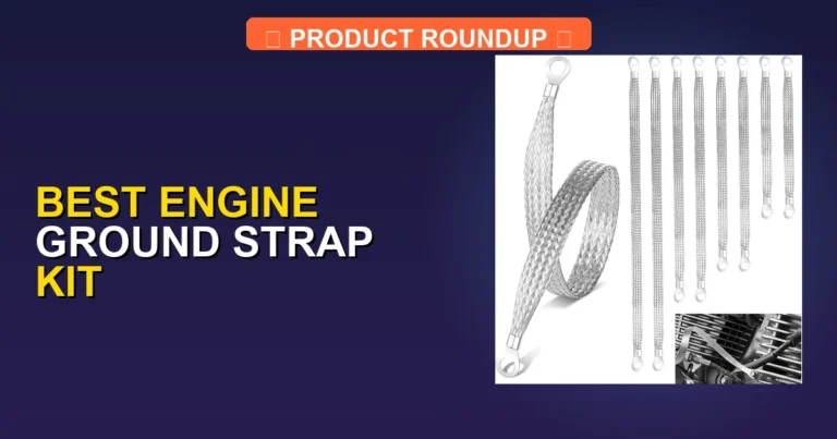 7 Best Engine Ground Strap Kits for Superior Performance and Reliab…