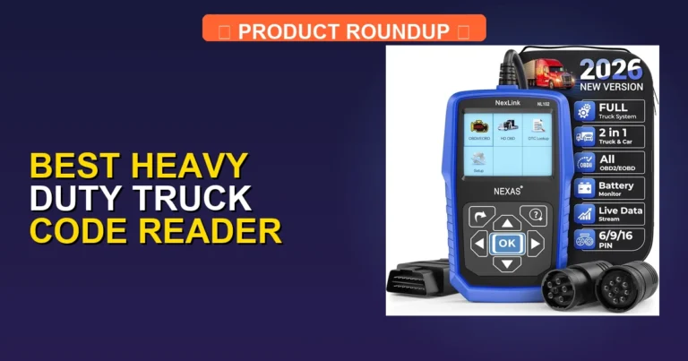 7 Best Heavy Duty Truck Code Readers for Professional Diagnostics