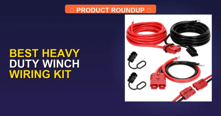 7 Best Heavy Duty Winch Wiring Kits for Maximum Power and Durability