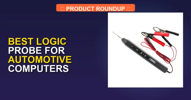 7 Best Logic Probes for Automotive Computers: Expert Reviews & Top …
