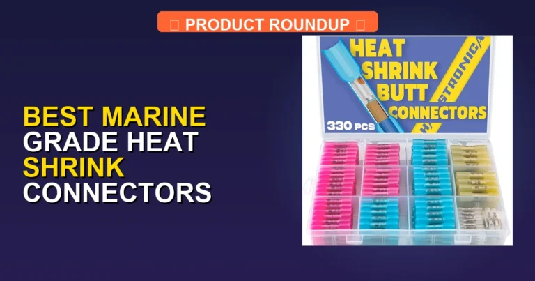 7 Best Marine Grade Heat Shrink Connectors for Reliable Waterproof …