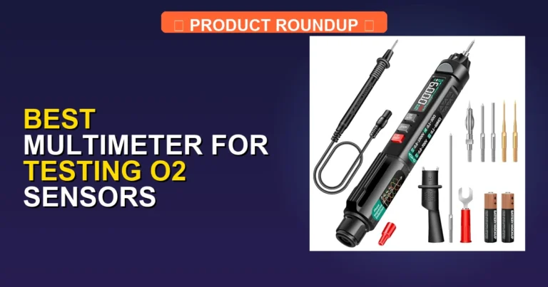 7 Best Multimeters for Testing O2 Sensors: Professional-Grade Picks