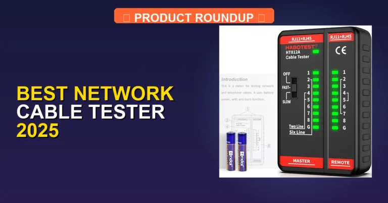 7 Best Network Cable Testers 2025: Expert-Rated Picks for Professio…