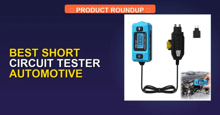 7 Best Short Circuit Tester Automotive Tools for Expert Diagnostics