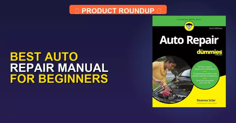 7 Best Auto Repair Manuals for Beginners: Expert Picks for DIY Success