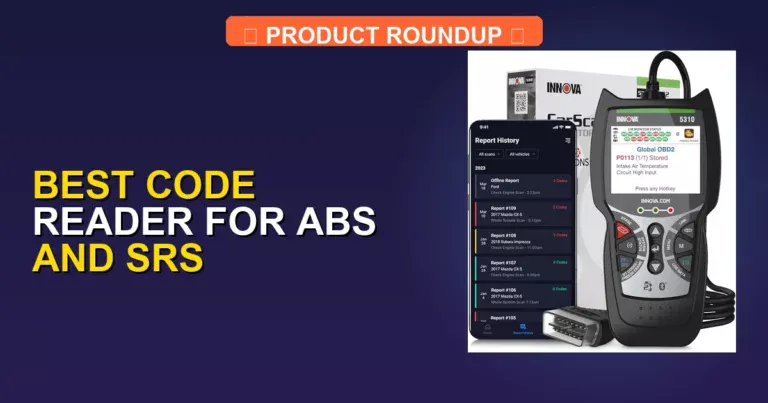 7 Best Code Readers for ABS and SRS: Expert Reviews & Top Picks