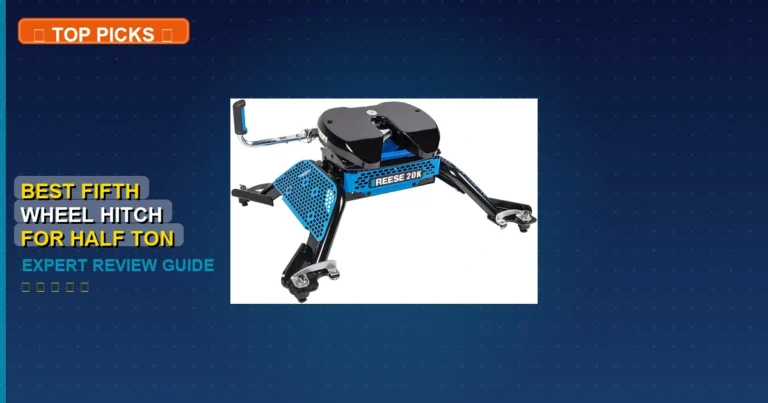 7 Best Best Fifth Wheel Hitch For Half Ton Trucks: Expert Picks 2026