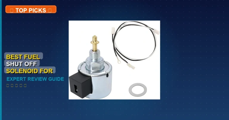1 Best Best Fuel Shut Off Solenoid For Small Engines: Quality Picks 2026