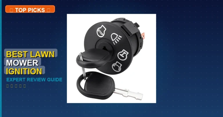 7 Best Best Lawn Mower Ignition Switch Replacement: Expert Picks 2026