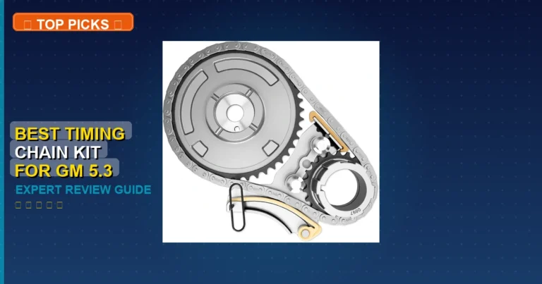 3 Best Best Timing Chain Kit For Gm 5.3: Expert Reviewed 2026