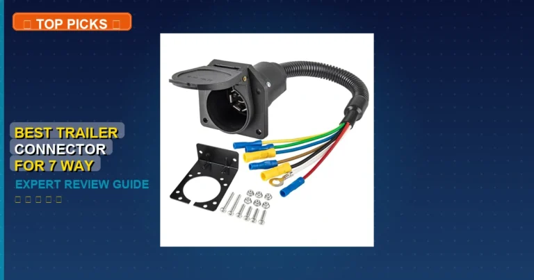 7 Best Best Trailer Connector For 7 Way: Expert Picks 2026